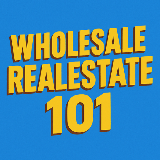 Wholesale Realestate 101